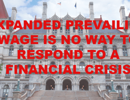 How Should New York Handle a Fiscal Crisis? Not with Expanded Prevailing Wage. That’s for Sure