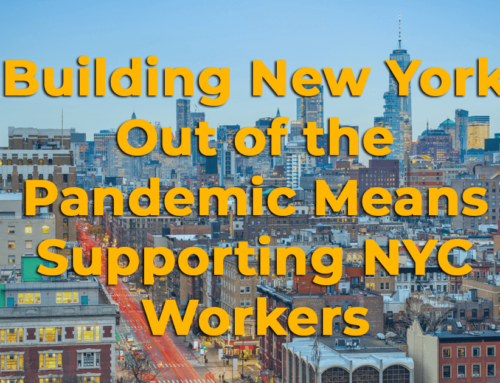 Building New York Out of the Pandemic Means Supporting NYC Workers